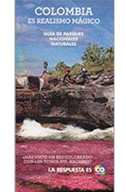 Colombia es realismo mágico. guia de parques nacionales naturales (general)