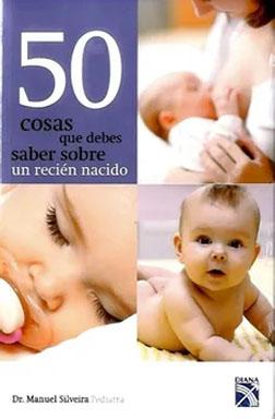 50 cosas que debes saber sobre un recien nacido