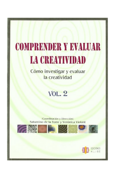 Comprender y evaluar la creatividad: cómo investigar y evaluar la creatividad vol 2