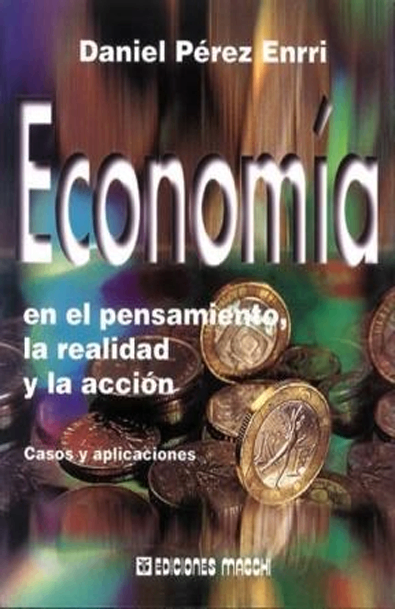 Economia en el pensamiento, la realidad y la accion