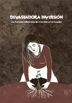 Devastadora inversión. los tratados bilaterales de inversión en el ecuador