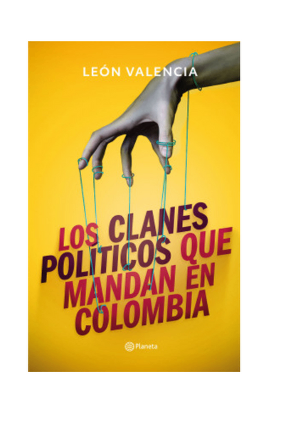 Los clanes políticos que mandan en colombia
