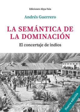 La semántica de la dominación. el concertaje de indios
