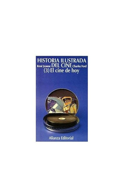 Historia ilustrada del cine. 1. el cine de hoy (1945-1965)