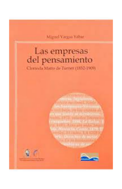Las empresas del pensamiento . clorinda matto de turner (1852-1909)