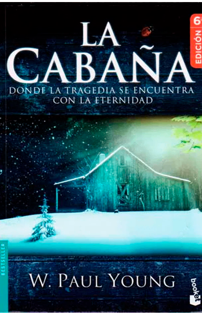 La cabaña. donde la tragedia se encuentra con la eternidad (sexta edición)