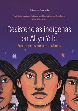 Resistencias indígenas en abya yala. experiencias contemporáneas
