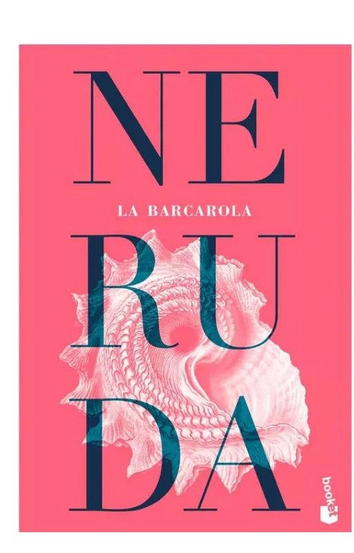 La barcarola pablo neruda