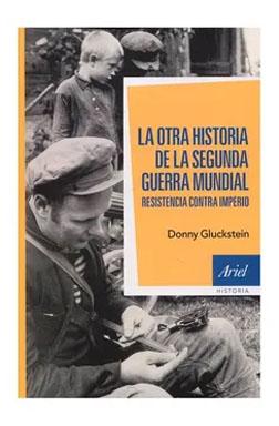 La otra historia de la segunda guerra mundial