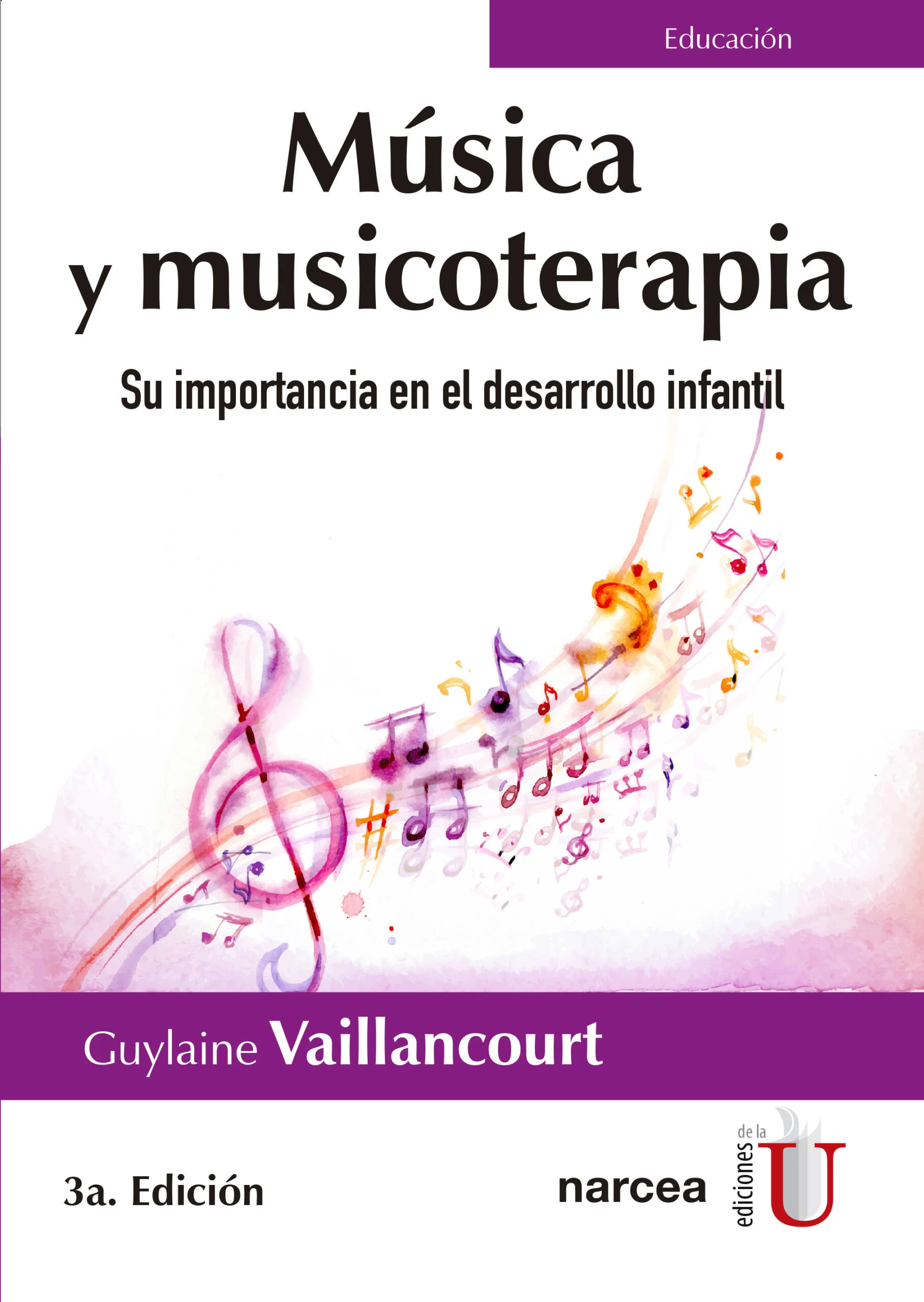 Música y musicoterapia. su importancia en el desarrollo infantil 3ª. edición