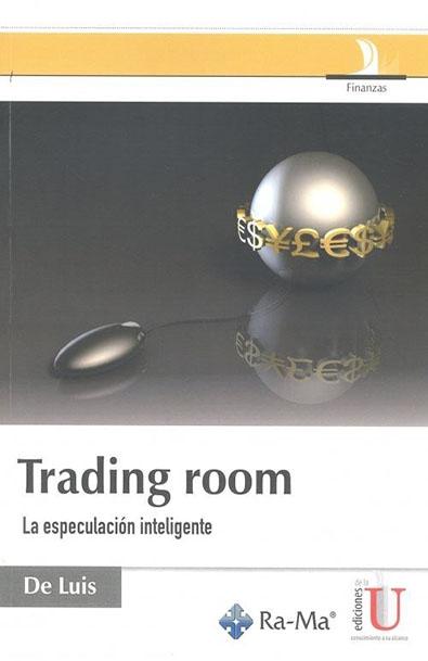 Trading room. la especulación inteligente