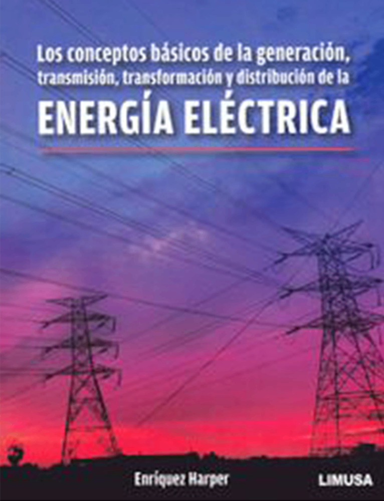 Energia electrica los conceptos basicos de la generacion transmision