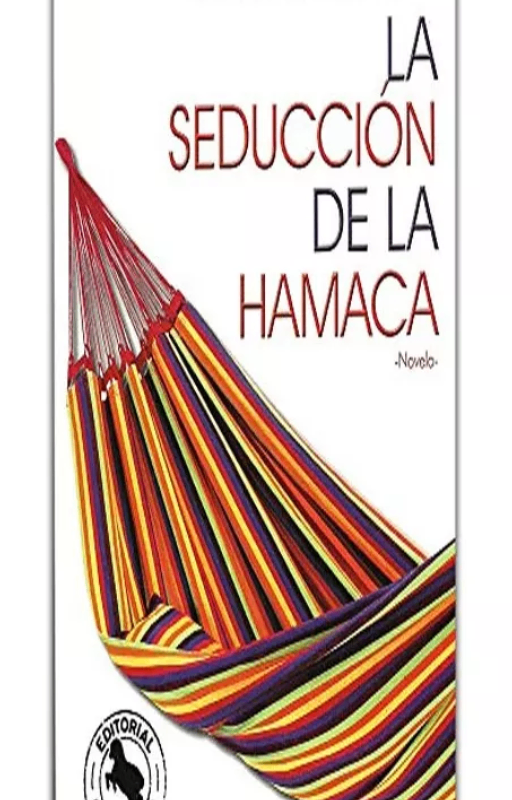 La seduccion de la hamaca, rodney castro gullo