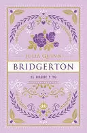 El duque y yo (bridgerton 1) - edición coleccionista
