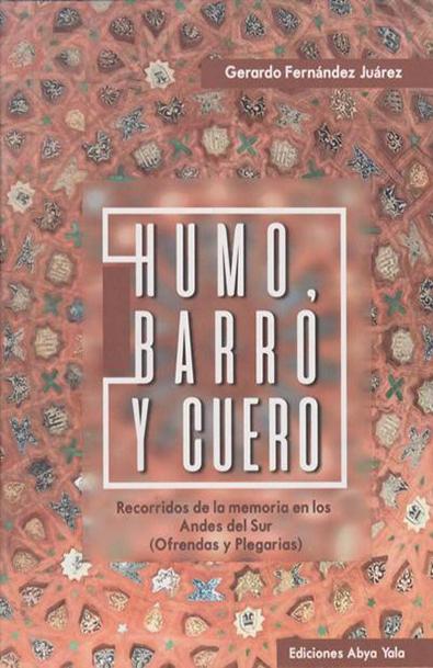 Humo, barro y cuero. recorridos de la memoria en los andes del sur