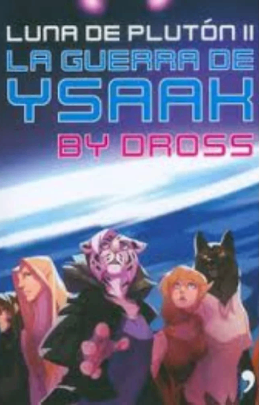 La guerra de ysaak. luna de plutón ii. dross