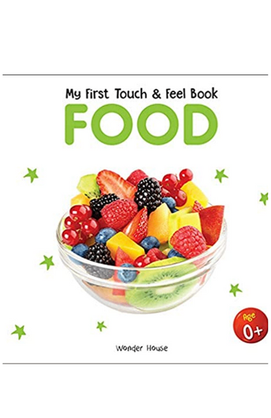 My first book of touch and feel - food : touch and feel board book for children
