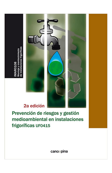 Uf0415 prevención de riesgos y gestión medioambiental en instalaciones frigoríficas 2ª edición