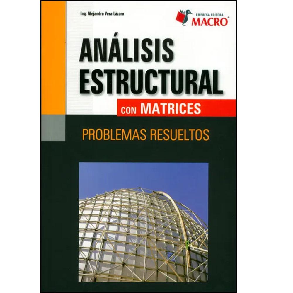 Análisis estructural con matrices. problemas resueltos alejandro vera lázaro