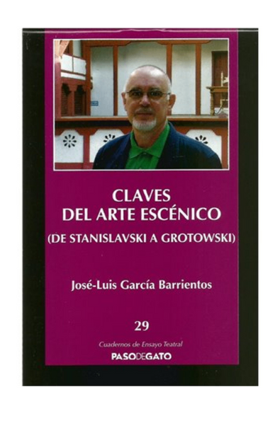 Cuadernillo ensayo teatral 29. claves del arte escénico - (de stanislavski a grotowski)