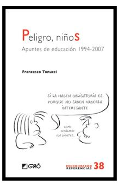 Peligro, niños: apuntes de educación 1994-2007