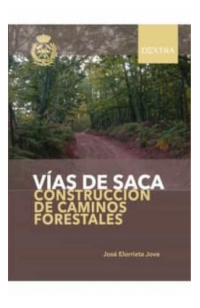 Vias de saca. construccion de caminos forestales