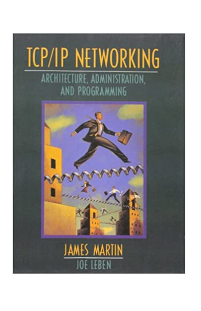 Tcp/ip networking: architecture, administration, and programming