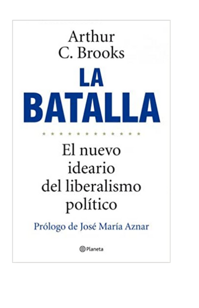 La batalla: el nuevo ideario del liberalismo político