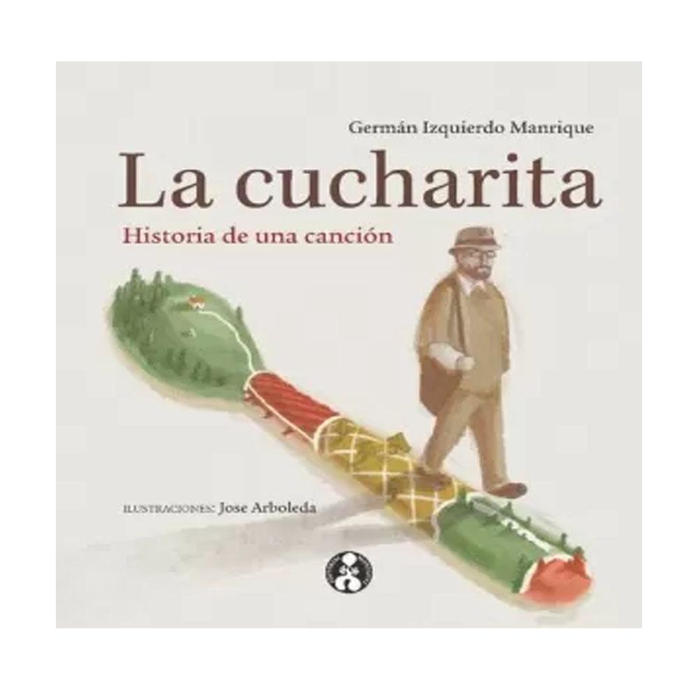 La cucharita historia de una canción germán izquierdo