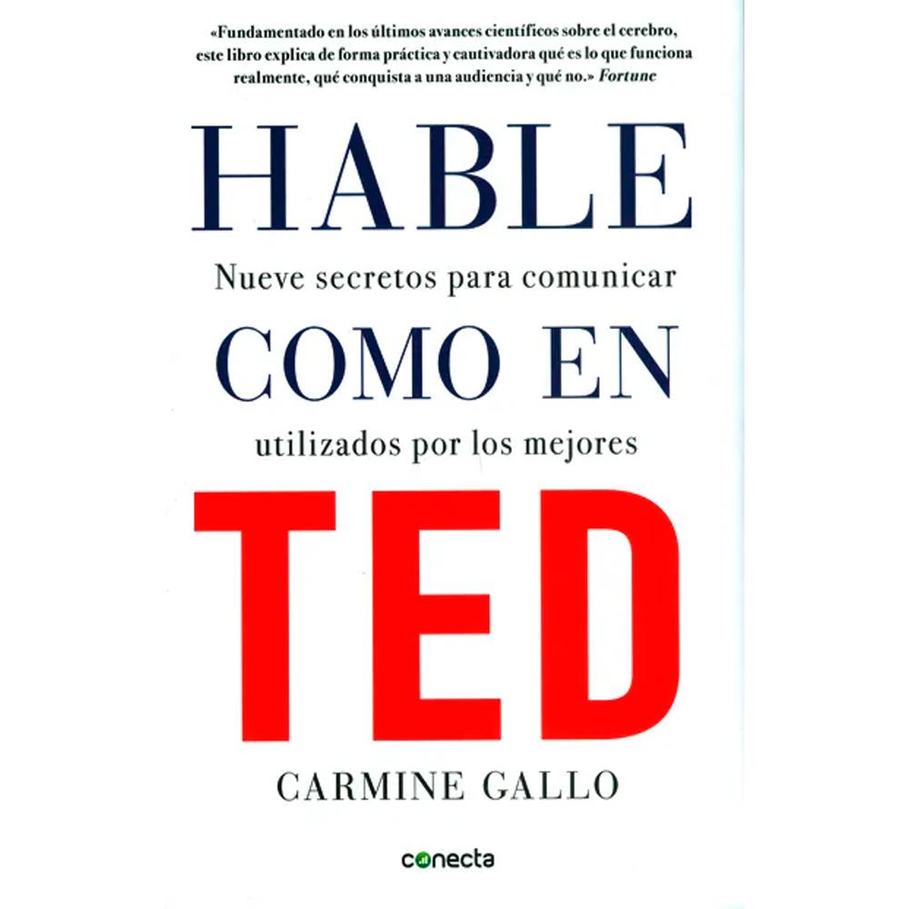 Hable como ted. nueve secretos para comunicar utilizados por los mejores