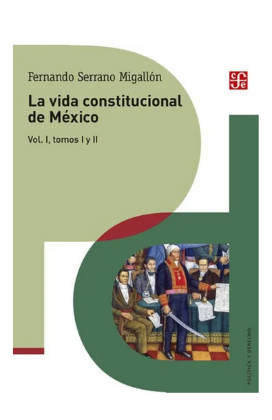 La vida constitucional de méxico. volumen i, tomos i y ii