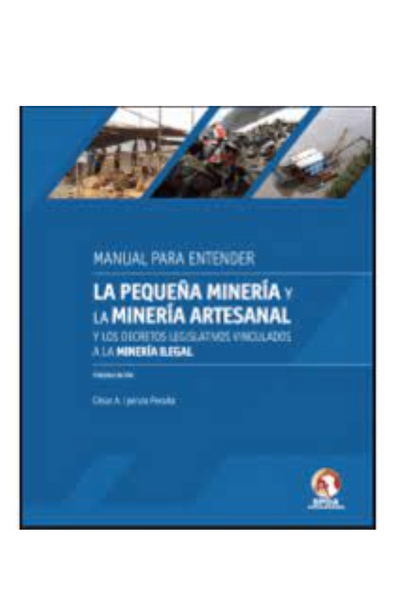 Manual para entender la pequeña minería y la minería artesanal