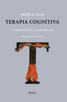 Terapia cognitiva. conceptos básicos y profundización