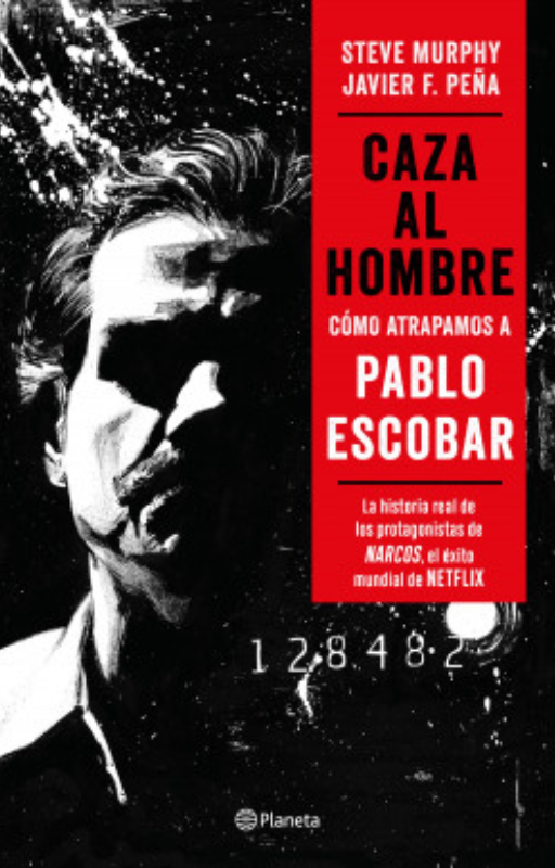 Caza al hombre cómo atrapamos a pablo escobar