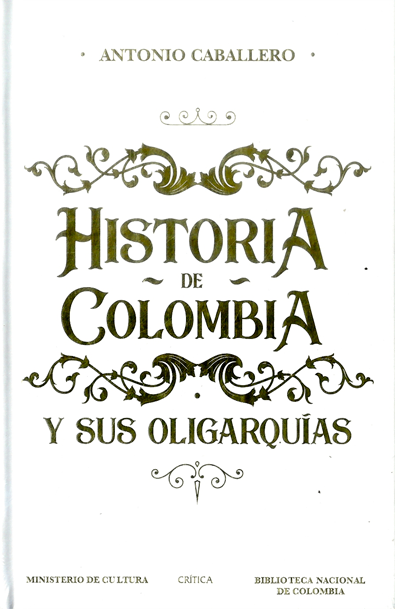 Historia de colombia y sus oligarquías