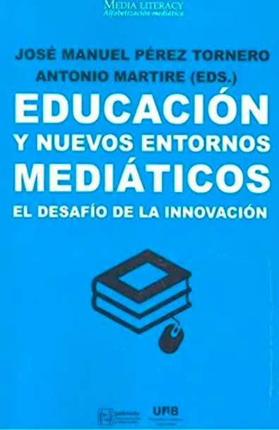 Educación y nuevos entornos mediáticos: el desafío de la innovación