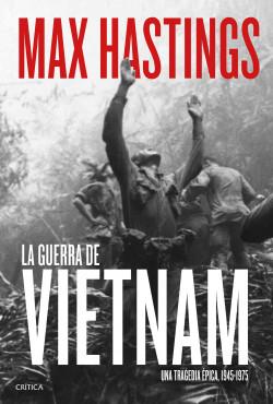 La guerra de vietnam: una tragedia épica, 1945-1975