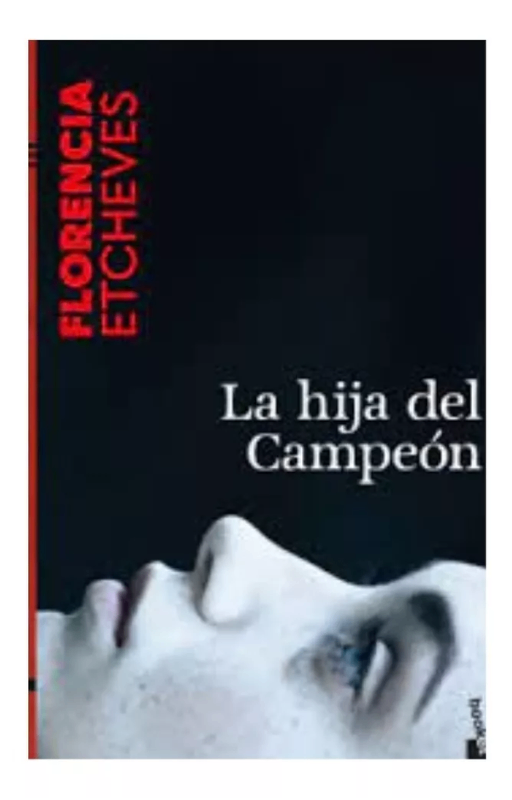 La hija del campeón. florencia etcheves