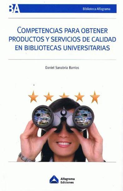 Competencias para obtener productos y servicios de calidad en bibliotecas universitarias