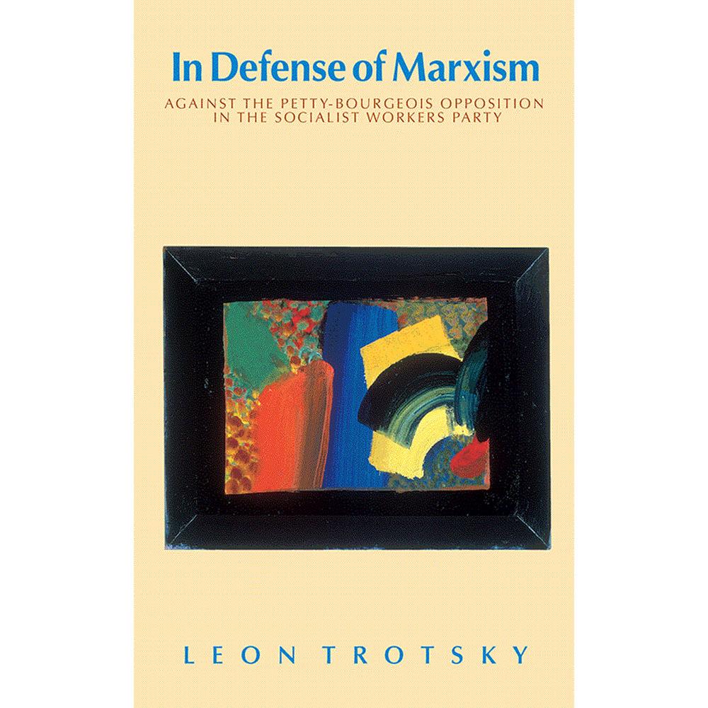 In defense of marxism: against the petty bourgeois opposition