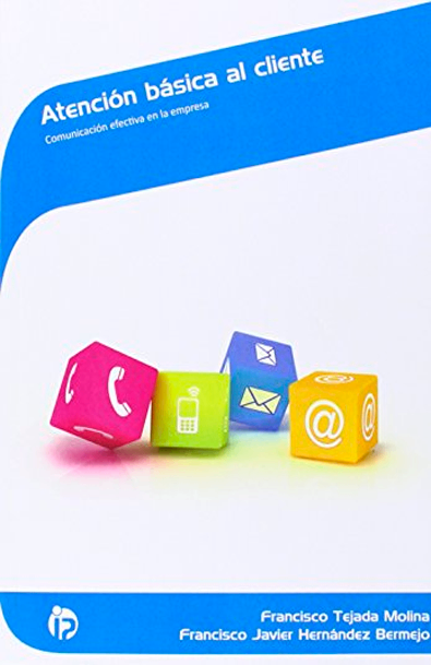 Atención básica al cliente: comunicación efectiva en la empresa. certificados de profesionalidad. actividades auxiliares de comercio