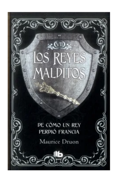 De cómo un rey perdió francia (los reyes malditos 7)