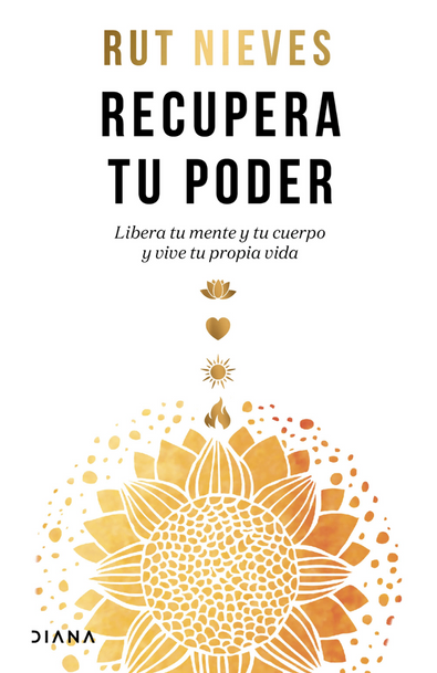 Recupera tu poder libera tu mente y tu cuerpo y vive tu propia vida