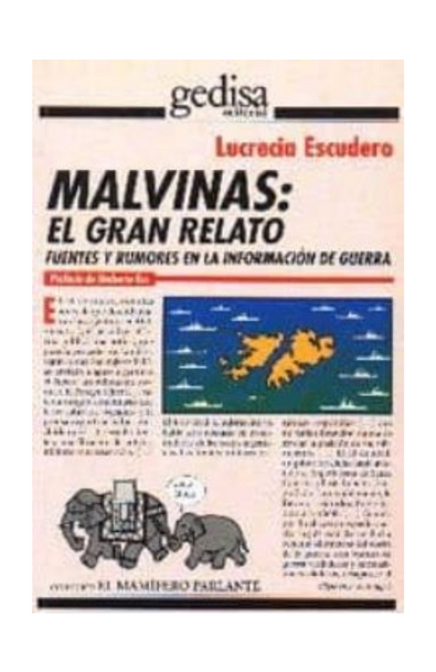 Malvinas: el gran relato: fuentes y rumores en la informacion de guerra