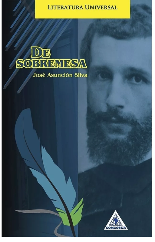 De sobremesa. josé asunción silva