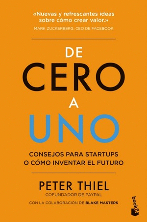 De cero a uno: consejos para startups o cómo inventar el futuro