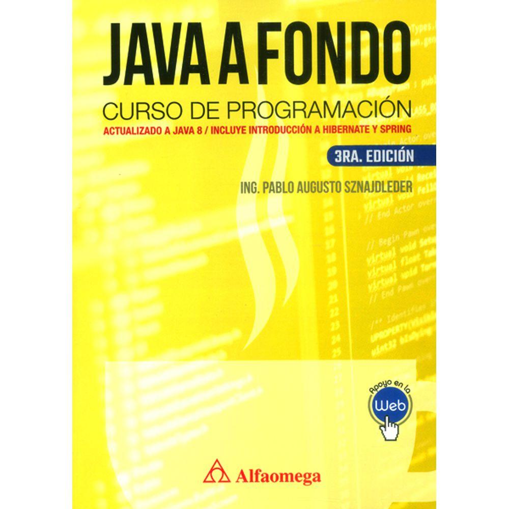 Java a fondo.curso de programación actualizado a java 8/ incluye introducción a hibernate y spring