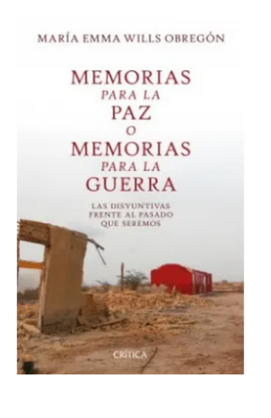 Memorias para la paz o memorias para la guerra