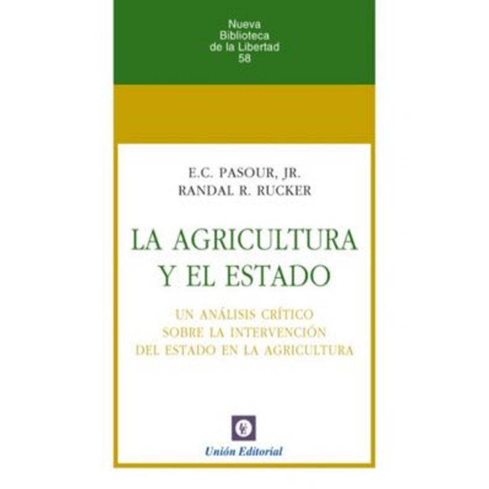 La agricultura y el estado. un análisis crítico sobre la intervención del estado en la agricultura