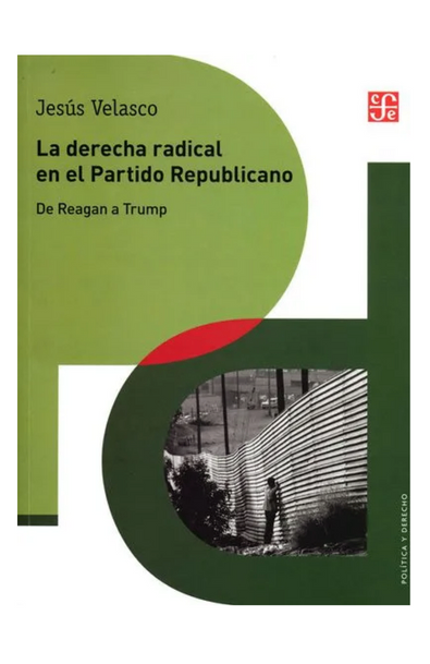 La derecha radical en el partido republicano. de reagan a trump